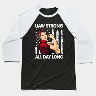 UAW Strong All day Long - UAW Strike U2023 Baseball T-Shirt